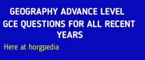 Download all advance level geography gce questions in pdf here at horgpedia.